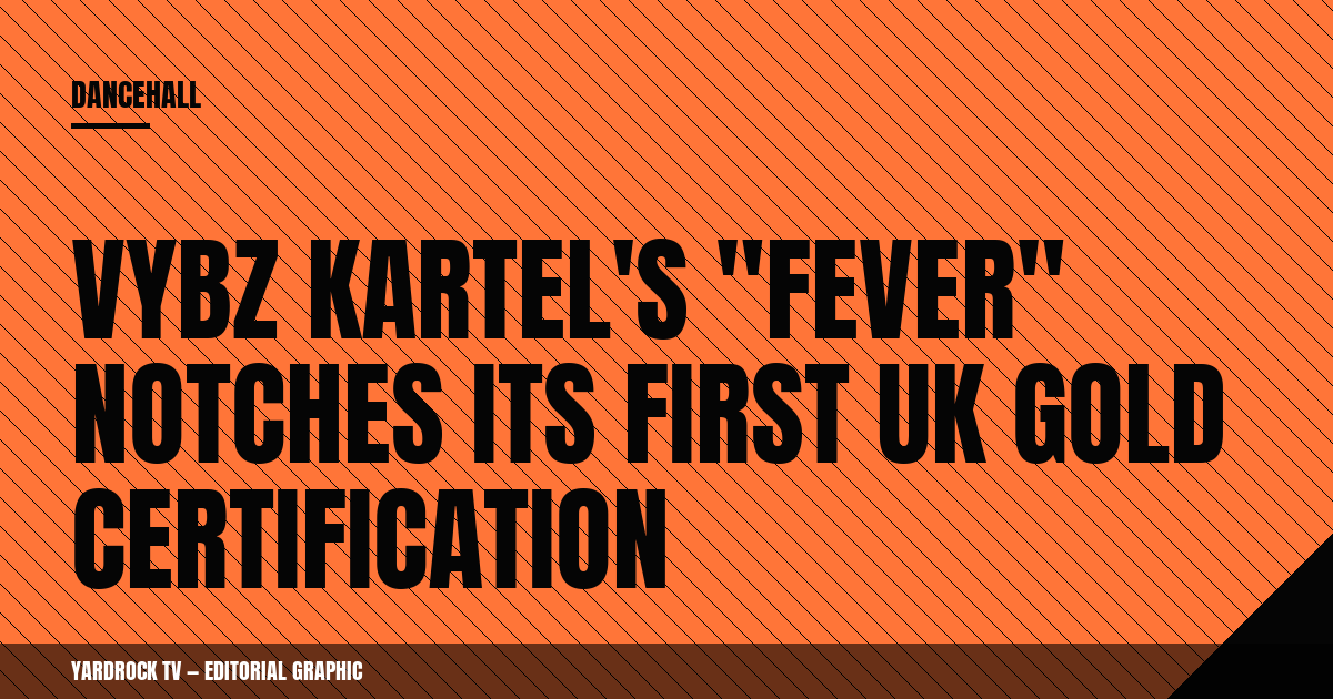 Editorial graphic headline reading "Vybz Kartel's Fever Notches Its First UK Gold Certification"